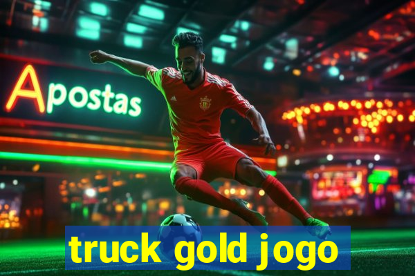 truck gold jogo